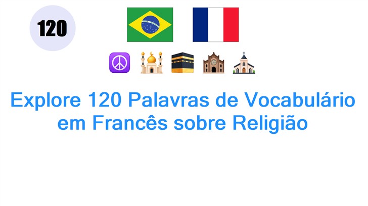 Explore 120 Palavras de Vocabulário em Francês sobre Religião